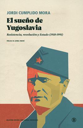 SUEÑO DE YUGOSLAVIA, EL | 9788419160362 | JORDI CUMPLIDO MORA | Llibreria Ombra | Llibreria online de Rubí, Barcelona | Comprar llibres en català i castellà online