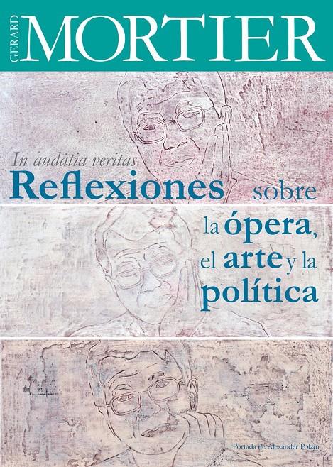 IN AUDATIA VERITAS REFLEXIONES SOBRE LA OPERA, EL ARTE Y LA POLITICA | 9788494329845 | MORTIER, GERARD | Llibreria Ombra | Llibreria online de Rubí, Barcelona | Comprar llibres en català i castellà online