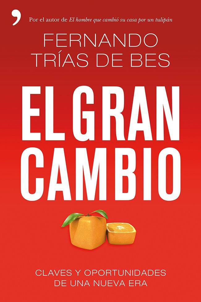 EL GRAN CAMBIO CLAVES Y OPORTUNIDADES DE UNA NUEVA ERA | 9788499983363 | FERNANDO TRÍAS DE BES | Llibreria Ombra | Llibreria online de Rubí, Barcelona | Comprar llibres en català i castellà online