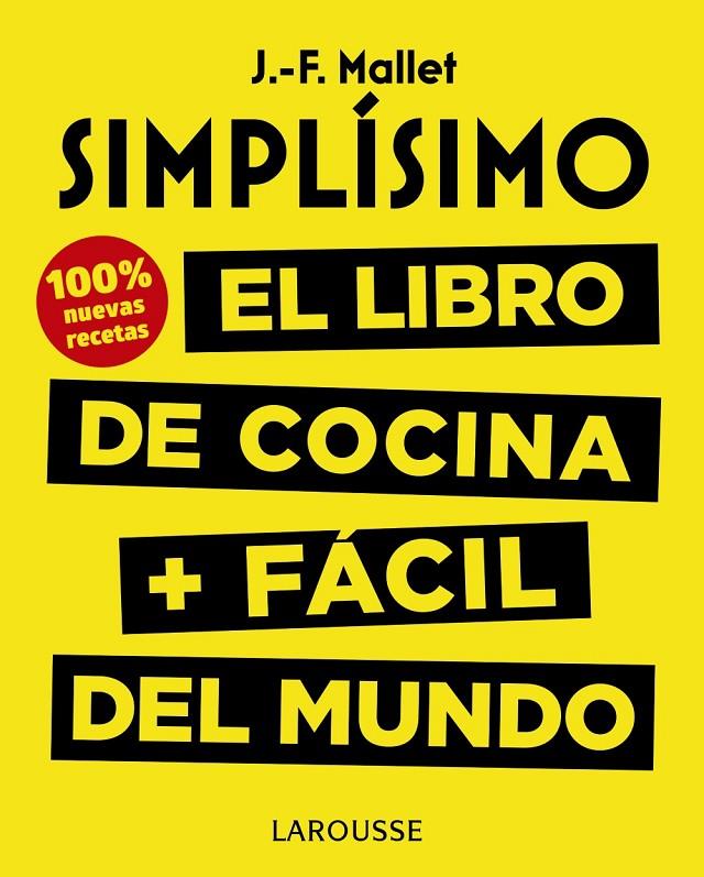 SIMPLÍSIMO. EL LIBRO DE COCINA + FÁCIL DEL MUNDO. 100% RECETAS NUEVAS | 9788417273675 | MALLET, JEAN-FRANÇOIS | Llibreria Ombra | Llibreria online de Rubí, Barcelona | Comprar llibres en català i castellà online