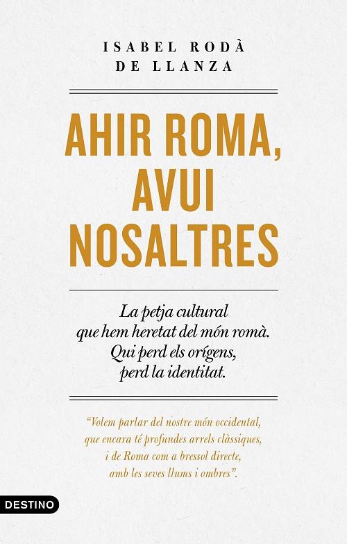 AHIR ROMA, AVUI NOSALTRES | 9788497103268 | RODÀ DE LLANZA, ISABEL | Llibreria Ombra | Llibreria online de Rubí, Barcelona | Comprar llibres en català i castellà online