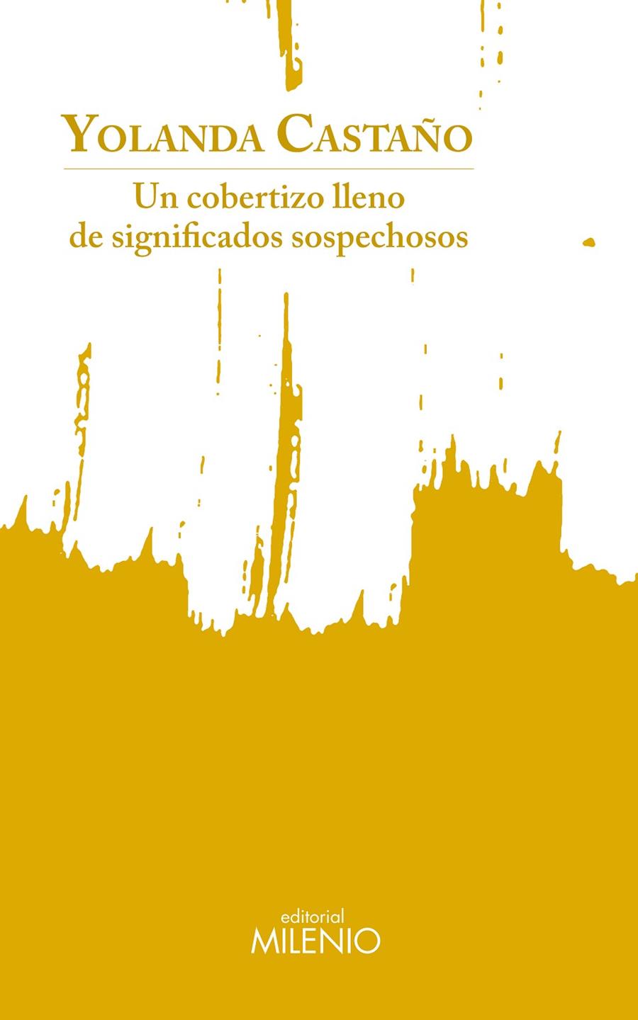 UN COBERTIZO LLENO DE SIGNIFICADOS SOSPECHOSOS | 9788497439015 | CASTAÑO PEREIRA, YOLANDA | Llibreria Ombra | Llibreria online de Rubí, Barcelona | Comprar llibres en català i castellà online