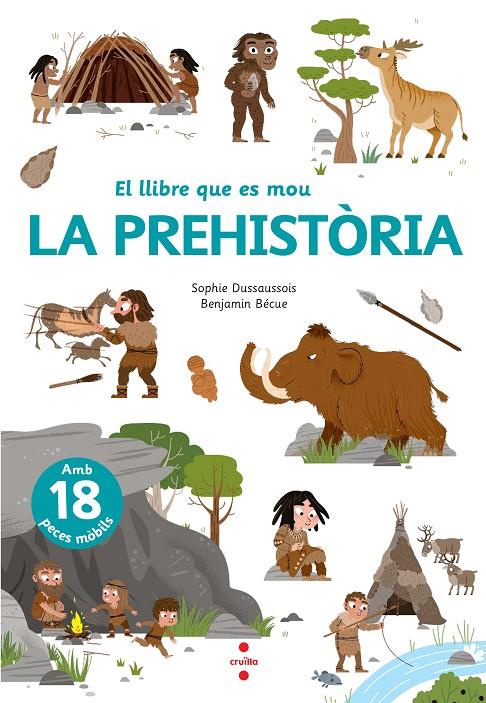 EL LLIBRE QUE ES MOU. LA PREHISTÒRIA | 9788466148818 | DUSSAUSSOIS, SOPHIE | Llibreria Ombra | Llibreria online de Rubí, Barcelona | Comprar llibres en català i castellà online