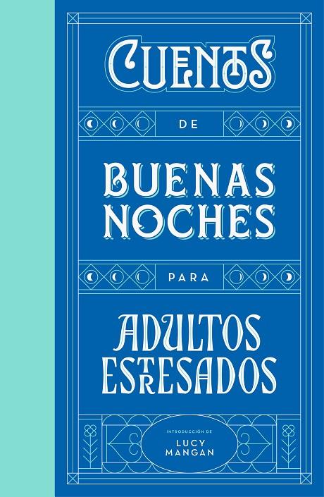 CUENTOS DE BUENAS NOCHES PARA ADULTOS ESTRESADOS | 9788401023316 | MANGAN, LUCY/VARIOS AUTORES, | Llibreria Ombra | Llibreria online de Rubí, Barcelona | Comprar llibres en català i castellà online