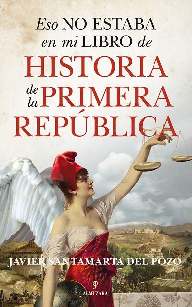 ESO NO ESTABA EN MI LIBRO DE HISTORIA DE LA PRIMERA REPÚBLICA | 9788417954611 | JAVIER SANTAMARIA DEL POZO | Llibreria Ombra | Llibreria online de Rubí, Barcelona | Comprar llibres en català i castellà online