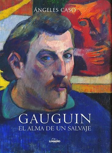 GAUGUIN. EL ALMA DE UN SALVAJE | 9788497859196 | ÁNGELES CASO | Llibreria Ombra | Llibreria online de Rubí, Barcelona | Comprar llibres en català i castellà online