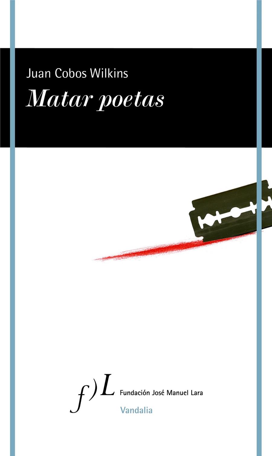 MATAR POETAS | 9788417453329 | COBOS WILKINS, JUAN | Llibreria Ombra | Llibreria online de Rubí, Barcelona | Comprar llibres en català i castellà online