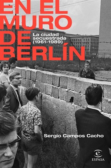 EN EL MURO DE BERLÍN | 9788467062885 | CAMPOS CACHO, SERGIO | Llibreria Ombra | Llibreria online de Rubí, Barcelona | Comprar llibres en català i castellà online