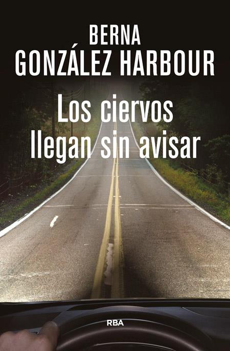 LOS CIERVOS LLEGAN SIN AVISAR | 9788490564288 | GONZALEZ HARBOUR, BERNA | Llibreria Ombra | Llibreria online de Rubí, Barcelona | Comprar llibres en català i castellà online