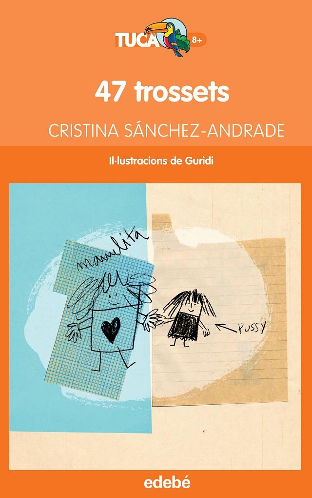 47 TROSSETS | 9788468316031 | SÁNCHEZ-ANDRADE POTTER, CRISTINA | Llibreria Ombra | Llibreria online de Rubí, Barcelona | Comprar llibres en català i castellà online