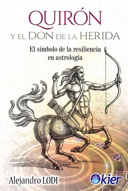 QUIRÓN Y EL DON DE LA HERIDA | 9788417581466 | LODI, ALEJANDRO | Llibreria Ombra | Llibreria online de Rubí, Barcelona | Comprar llibres en català i castellà online