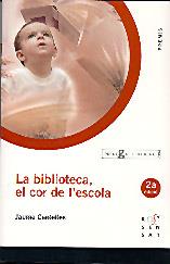 LA BIBLIOTECA, EL COR DE L'ESCOLA | 9788495988461 | CENTELLES, JAUME | Llibreria Ombra | Llibreria online de Rubí, Barcelona | Comprar llibres en català i castellà online