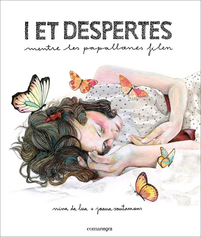 I ET DESPERTES MENTRE LES PAPALLONES FILEN | 9788416033522 | NINA DA LUA/SANTAMANS, JOANA | Llibreria Ombra | Llibreria online de Rubí, Barcelona | Comprar llibres en català i castellà online