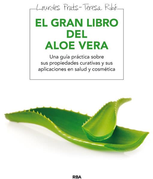 EL GRAN LIBRO DEL ALOE VERA | 9788415541646 | LOURDES PRATS - TERESA RIBO | Llibreria Ombra | Llibreria online de Rubí, Barcelona | Comprar llibres en català i castellà online