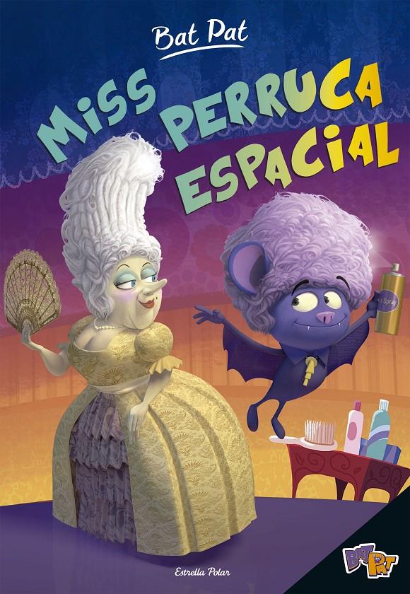 BAT PAT. MISS PERRUCA ESPACIAL | 9788491370932 | ROBERTO PAVANELLO | Llibreria Ombra | Llibreria online de Rubí, Barcelona | Comprar llibres en català i castellà online