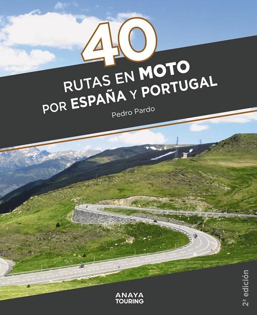 40 RUTAS EN MOTO POR ESPAÑA Y PORTUGAL | 9788491584711 | PARDO BLANCO, PEDRO | Llibreria Ombra | Llibreria online de Rubí, Barcelona | Comprar llibres en català i castellà online