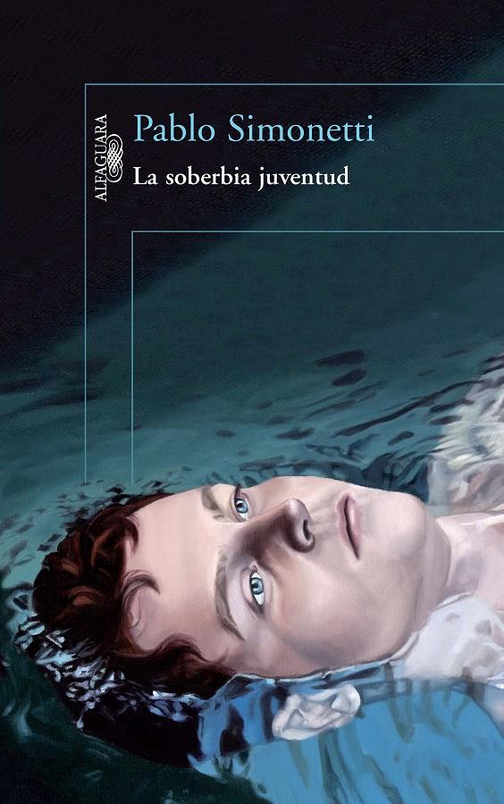 LA SOBERBIA JUVENTUD | 9788420416328 | PABLO SIMONETTI | Llibreria Ombra | Llibreria online de Rubí, Barcelona | Comprar llibres en català i castellà online