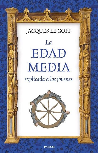 LA EDAD MEDIA EXPLICADA A LOS JÓVENES | 9788449333316 | JACQUES LE GOFF | Llibreria Ombra | Llibreria online de Rubí, Barcelona | Comprar llibres en català i castellà online