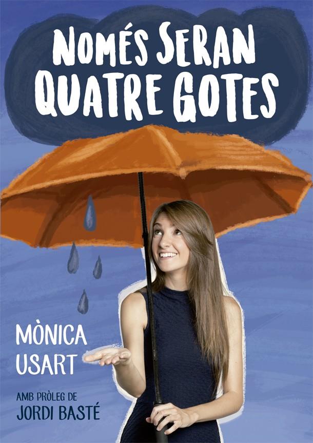 NOMÉS SERAN QUATRE GOTES | 9788416670130 | USART, MÒNICA | Llibreria Ombra | Llibreria online de Rubí, Barcelona | Comprar llibres en català i castellà online