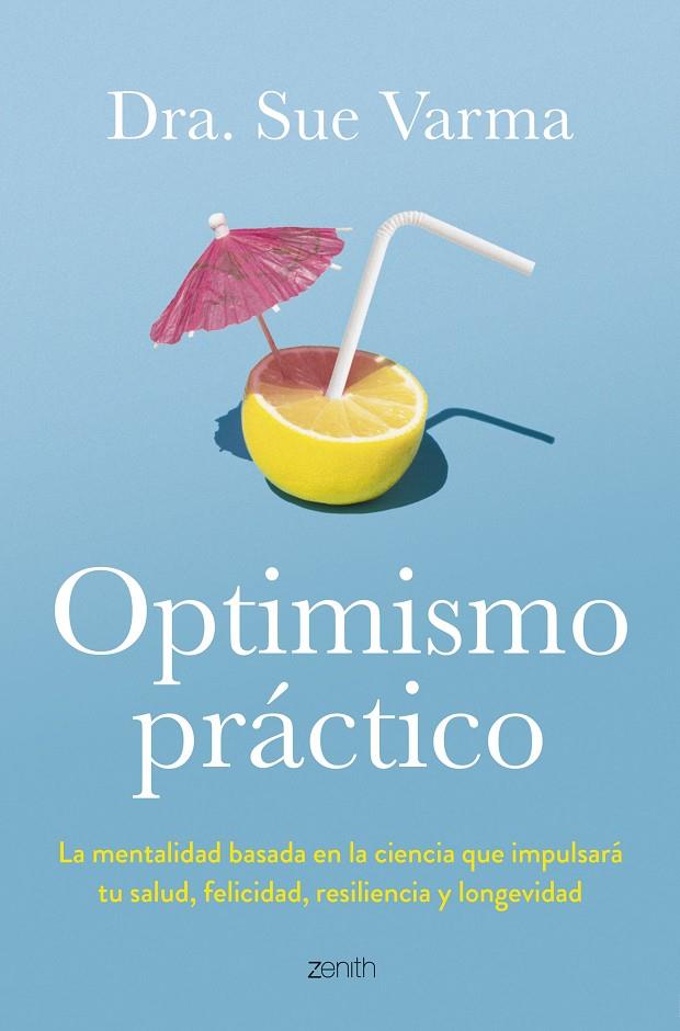 OPTIMISMO PRÁCTICO | 9788408291046 | DRA. SUE VARMA | Llibreria Ombra | Llibreria online de Rubí, Barcelona | Comprar llibres en català i castellà online