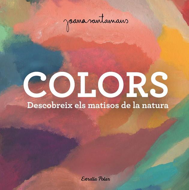 COLORS | 9788413893983 | SANTAMANS, JOANA | Llibreria Ombra | Llibreria online de Rubí, Barcelona | Comprar llibres en català i castellà online