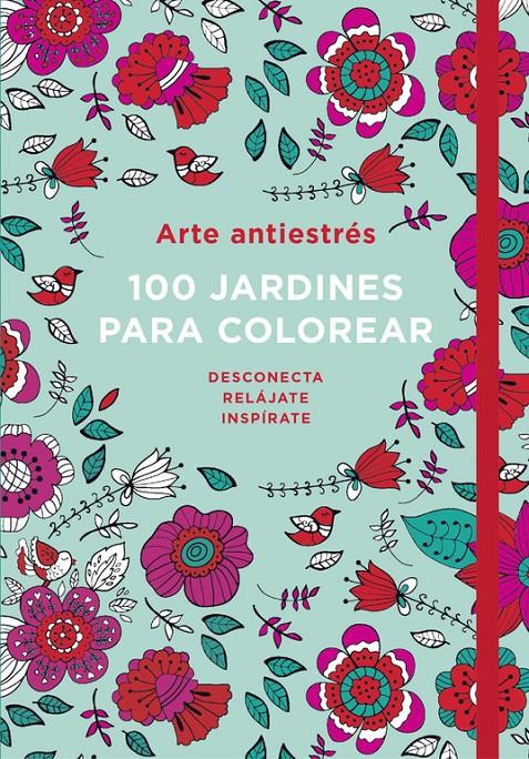 ARTE ANTIESTRÉS: 100 JARDINES PARA COLOREAR | 9788401016783 | VARIOS AUTORES | Llibreria Ombra | Llibreria online de Rubí, Barcelona | Comprar llibres en català i castellà online