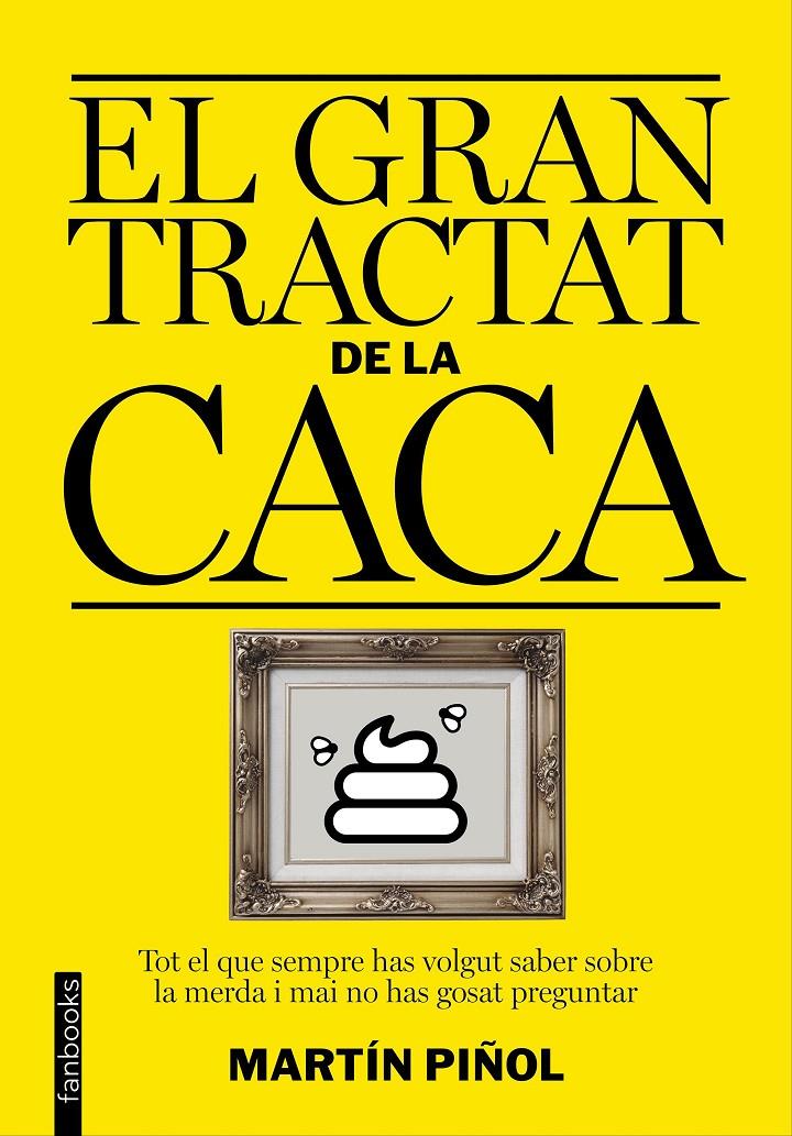 EL GRAN TRACTAT DE LA CACA | 9788416297627 | MARTÍN PIÑOL | Llibreria Ombra | Llibreria online de Rubí, Barcelona | Comprar llibres en català i castellà online