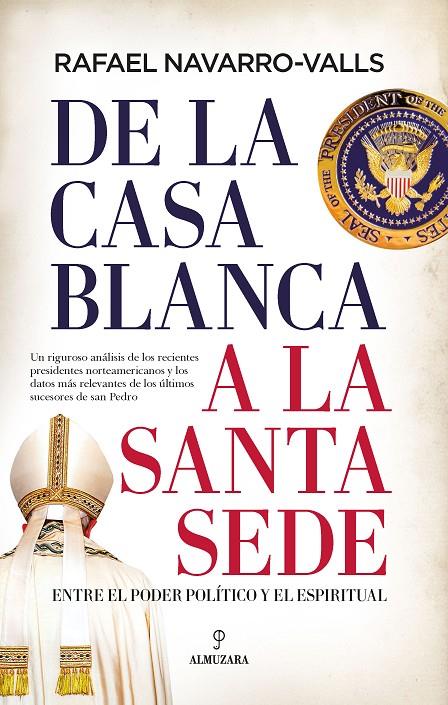 DE LA CASA BLANCA A LA SANTA SEDE | 9788416750856 | RAFAEL NAVARRO-VALLS | Llibreria Ombra | Llibreria online de Rubí, Barcelona | Comprar llibres en català i castellà online