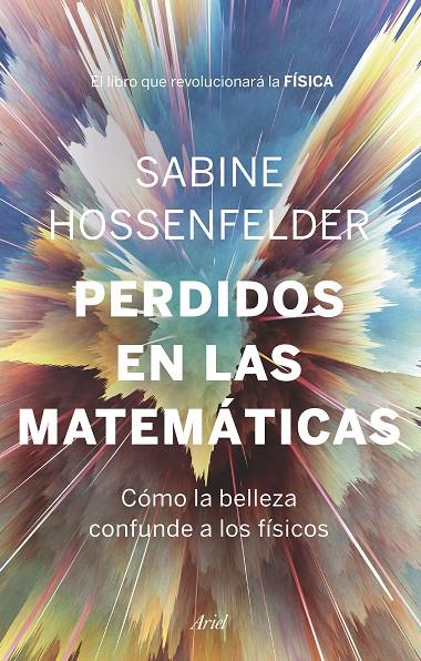 PERDIDOS EN LAS MATEMÁTICAS | 9788434431041 | HOSSENFELDER, SABINE | Llibreria Ombra | Llibreria online de Rubí, Barcelona | Comprar llibres en català i castellà online