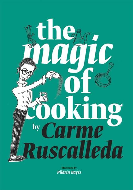 THE MAGIC OF COOKING | 9788416670239 | RUSCALLEDA, CARME | Llibreria Ombra | Llibreria online de Rubí, Barcelona | Comprar llibres en català i castellà online