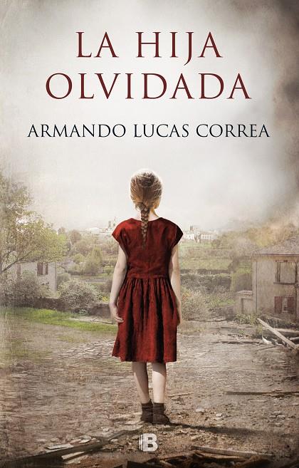 LA HIJA OLVIDADA | 9788466665490 | LUCAS CORREA, ARMANDO | Llibreria Ombra | Llibreria online de Rubí, Barcelona | Comprar llibres en català i castellà online