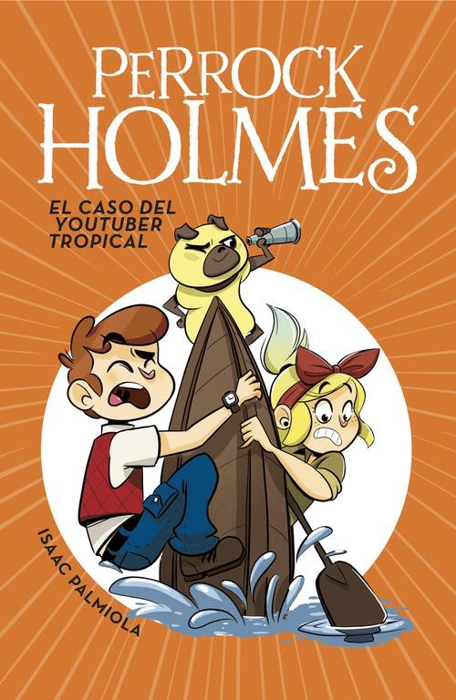 EL CASO DEL YOUTUBER TROPICAL (SERIE PERROCK HOLMES 6) | 9788490438299 | ISAAC PALMIOLA | Llibreria Ombra | Llibreria online de Rubí, Barcelona | Comprar llibres en català i castellà online