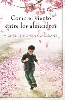 COMO EL VIENTO ENTRE LOS ALMENDROS | 9788402421401 | MICHELLE COHEN CORASANTI | Llibreria Ombra | Llibreria online de Rubí, Barcelona | Comprar llibres en català i castellà online