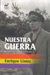 NUESTRA GUERRA | 9788495820990 | LÍSTER, ENRIQUE | Llibreria Ombra | Llibreria online de Rubí, Barcelona | Comprar llibres en català i castellà online