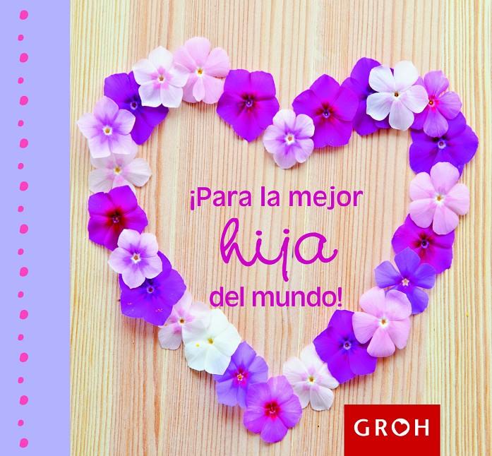 ¡PARA LA MEJOR HIJA DEL MUNDO! | 9788490680001 | Llibreria Ombra | Llibreria online de Rubí, Barcelona | Comprar llibres en català i castellà online