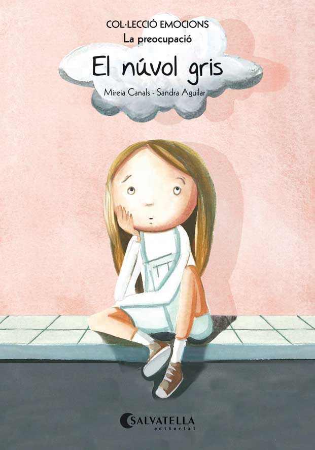 EL NÚVOL GRIS (LA PREOCUPACIO) | 9788484128076 | MIREIA CANALS - SANDRA AGUILAR | Llibreria Ombra | Llibreria online de Rubí, Barcelona | Comprar llibres en català i castellà online