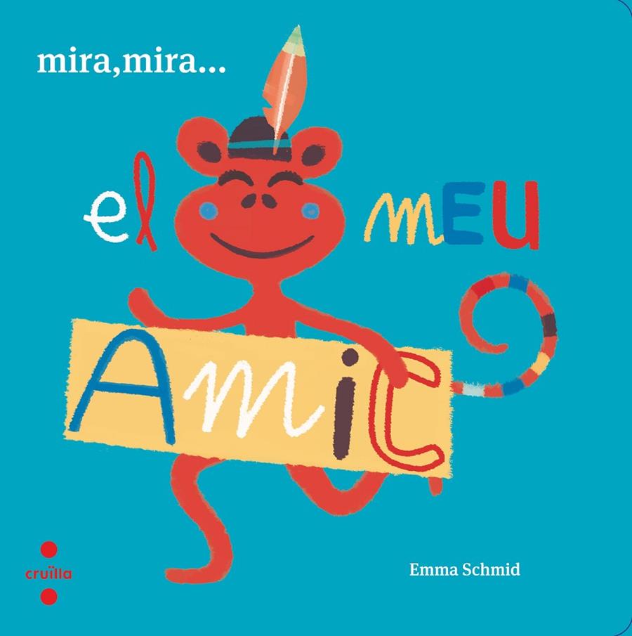 MIRA MIRA EL MEU AMIC | 9788466146685 | SCHMID, EMMA | Llibreria Ombra | Llibreria online de Rubí, Barcelona | Comprar llibres en català i castellà online