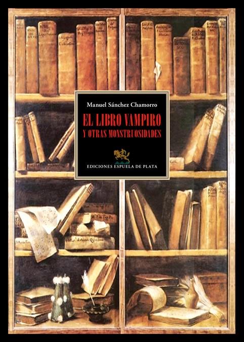 EL LIBRO VAMPIRO Y OTRAS MONSTRUOSIDADES | 9788416034079 | MANUEL SANCHEZ CHAMORRO | Llibreria Ombra | Llibreria online de Rubí, Barcelona | Comprar llibres en català i castellà online