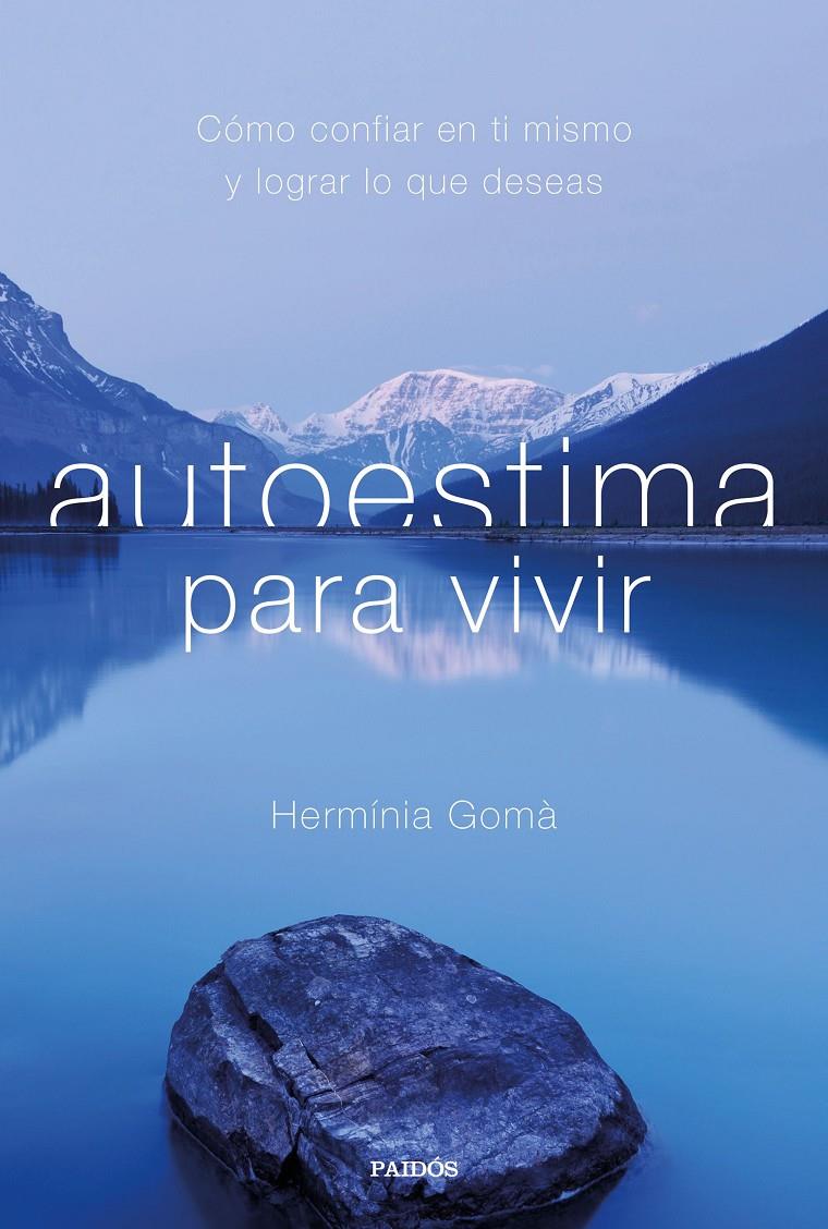 AUTOESTIMA PARA VIVIR | 9788449334146 | GOMÀ QUINTILLA, HERMÍNIA | Llibreria Ombra | Llibreria online de Rubí, Barcelona | Comprar llibres en català i castellà online