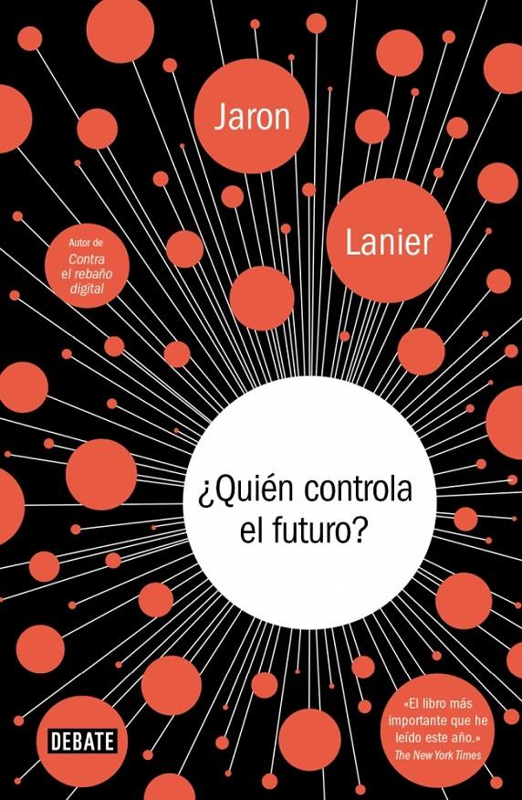 ¿QUIÉN CONTROLA EL FUTURO? | 9788499924236 | JARON LANIER | Llibreria Ombra | Llibreria online de Rubí, Barcelona | Comprar llibres en català i castellà online