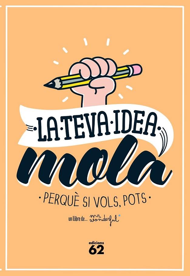 LA TEVA IDEA MOLA PERQUE SI VOLS POTS | 9788429773354 | MR. WONDERFUL | Llibreria Ombra | Llibreria online de Rubí, Barcelona | Comprar llibres en català i castellà online