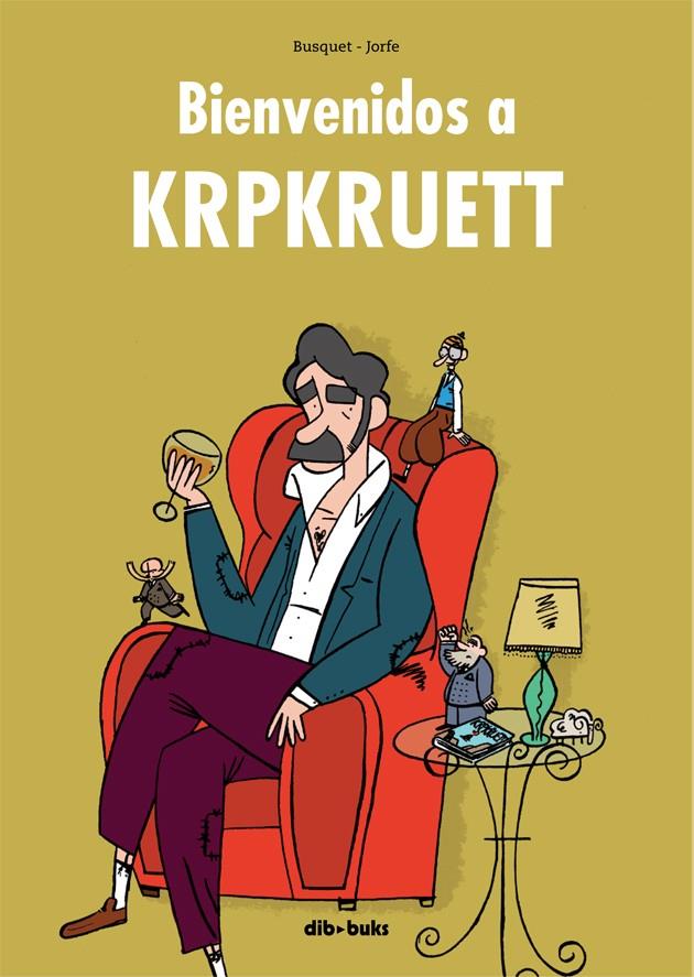 BIENVENIDOS A KRPKRUETT | 9788415850717 | BUSQUET MENDOZA, JOSEP/FORTUNY ESTEBAN, JORDI | Llibreria Ombra | Llibreria online de Rubí, Barcelona | Comprar llibres en català i castellà online