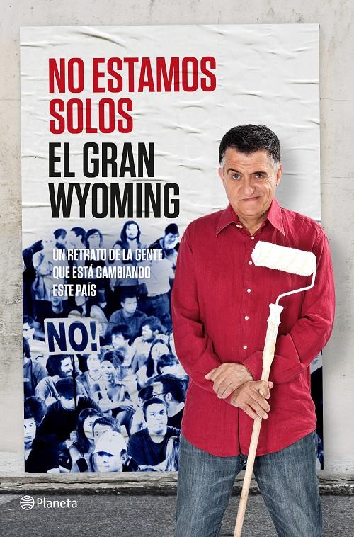 NO ESTAMOS SOLOS UN RETRATO DE GENTE QUE ESTA CAMBIANDO ESTE PAIS | 9788408131557 | EL GRAN WYOMING | Llibreria Ombra | Llibreria online de Rubí, Barcelona | Comprar llibres en català i castellà online