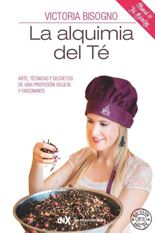 LA ALQUIMIA DEL TÉ: ARTE, TÉCNICAS Y SECRETOS DE UNA PROFESIÓN OCULTA Y FASCINAN | 9788494426810 | BISOGNO, VICTORIA | Llibreria Ombra | Llibreria online de Rubí, Barcelona | Comprar llibres en català i castellà online