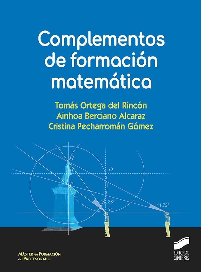 COMPLEMENTOS DE FORMACIÓN MATEMÁTICA | 9788491712435 | ORTEGA DEL RINCÓN, TOMÁS / BERCIANO ALCARAZ, AINHOA / PECHARROMÁN GÓMEZ, CRISTINA | Llibreria Ombra | Llibreria online de Rubí, Barcelona | Comprar llibres en català i castellà online