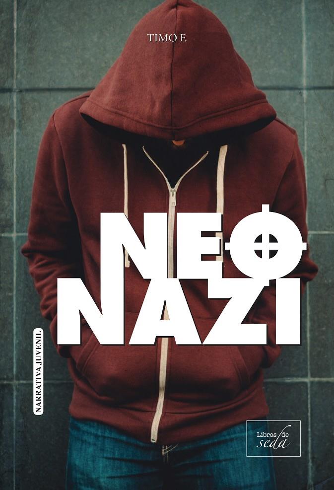 NEONAZI: UNA HISTORIA REAL | 9788416973439 | F., TIMO | Llibreria Ombra | Llibreria online de Rubí, Barcelona | Comprar llibres en català i castellà online