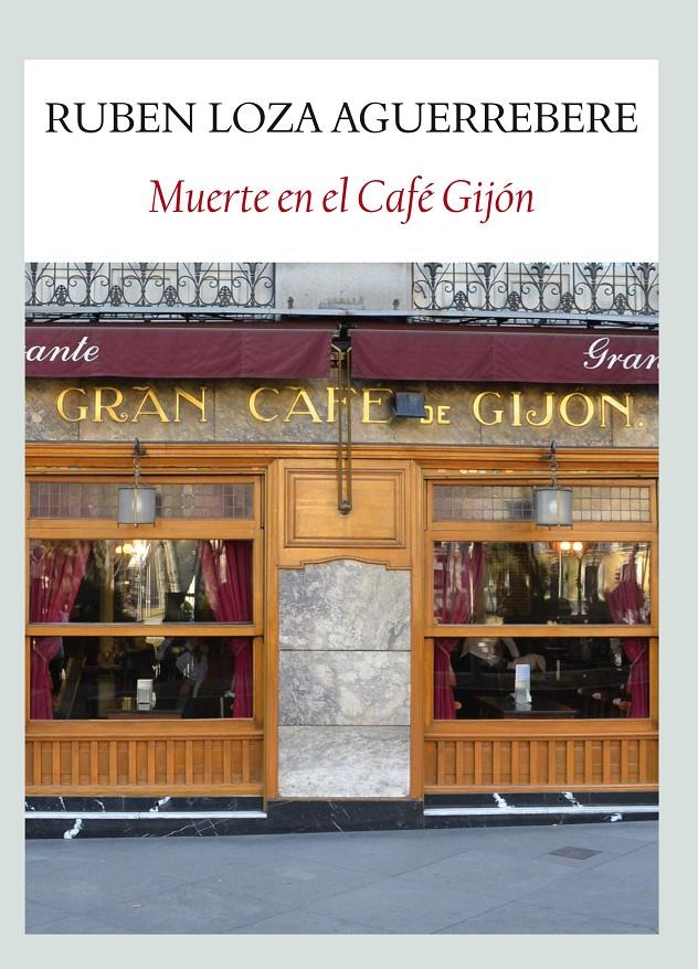 MUERTE EL EL CAFÉ GIJÓN | 9788493985523 | RUBÉN LOZA AGUERREBERE | Llibreria Ombra | Llibreria online de Rubí, Barcelona | Comprar llibres en català i castellà online