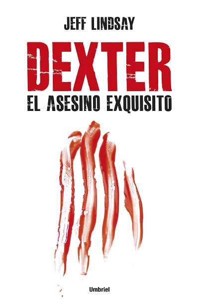 DEXTER, EL ASESINO EXQUISITO | 9788492915187 | LINDSAY, JEFF | Llibreria Ombra | Llibreria online de Rubí, Barcelona | Comprar llibres en català i castellà online