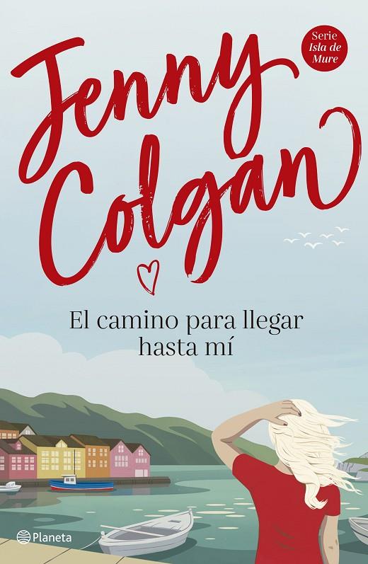 EL CAMINO PARA LLEGAR HASTA MÍ | 9788408225034 | COLGAN, JENNY | Llibreria Ombra | Llibreria online de Rubí, Barcelona | Comprar llibres en català i castellà online