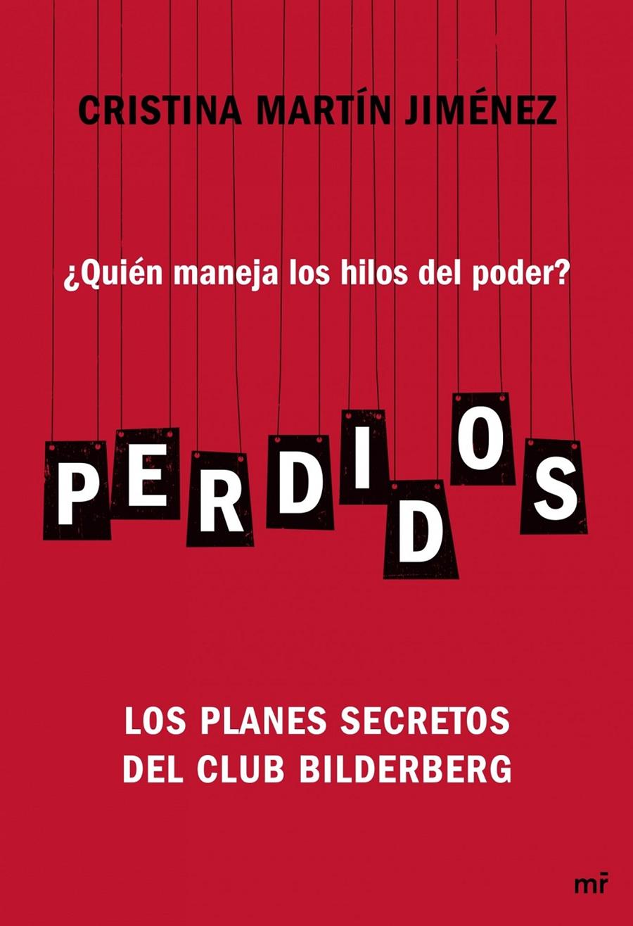 PERDIDOS ¿QUIEN MANEJA LOS HILOS DEL PODER? LOS PLANES SECRETOS DEL CLUB BILDERBERG | 9788427040700 | CRISTINA MARTÍN JIMÉNEZ | Llibreria Ombra | Llibreria online de Rubí, Barcelona | Comprar llibres en català i castellà online